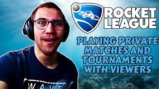 Rocket League Live - Playing With Viewers(Custom Matches & Tournaments)!!!