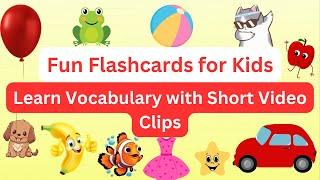 Fun Flashcards for Kids | Learn Vocabulary with Short Video Clips #kidslearning