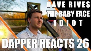 Dave Rives: The Baby Face Idiot | Dapper Reacts 26