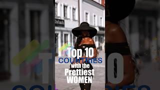 Top 10 countries with the Prettiest women ️️️ #pay #top10 #pretty #women #shorts