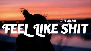 Tate McRae - feel like shit (Lyrics)