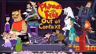 Phineas and Ferb | Out of Context