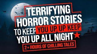 2+ Hours of Chilling Reddit Horror Stories That Will Keep You Awake All Night