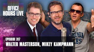 Walter Masterson, Mikey Kampmann (Ep 317)