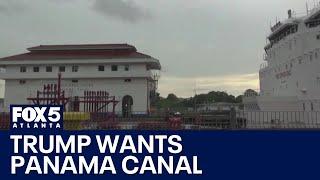 Trump wants U.S. to retake Panama Canal | FOX 5 News