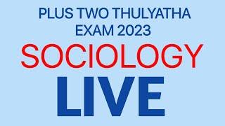 LIVE | Plus Two Thulyatha SOCIOLOGY Exam Special #econlab #thulyatha #plustwo #sociology