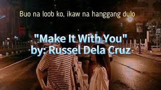 Make it with you w/Lyrics  By Russel Dela Cruz