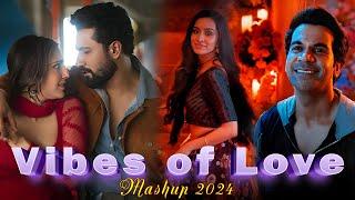 Romantic Love Mashup 2024 | The Love Mashup |Vibes The Love Mashup  Hindi Mashup Song