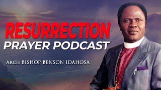 PRAYER FOR RESURRECTION ll ARCH BISHOP BENSON IDAHOSA