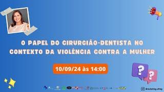 O papel do cirurgião-dentista no contexto da violência contra mulher .