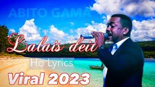 Lalais Deit // ABITO GAMA-Ho Lyrics-viral 2023