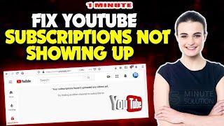 How to Fix Youtube subscriptions not showing up 2024