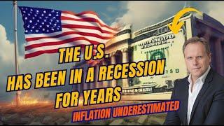 THE U.S. HAS BEEN IN A (REAL) RECESSION FOR YEARS