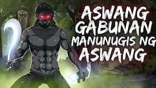 ASWANG GABUNAN MANUNUGIS NG ASWANG (True Story)