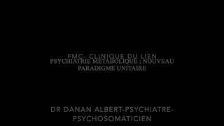 PSYCHIATRIE METABOLIQUE : NOUVEAU PARADIGME UNITAIRE