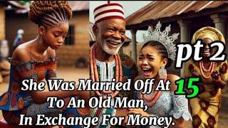 She Was Married Off To An Old Rich Man In Exchange for Money And This Happened..#stories #reality