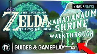 Kahatanaum Shrine Walkthrough - Zelda: Tears of the Kingdom