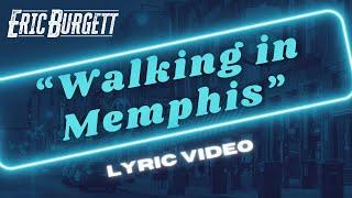 Eric Burgett - "Walking in Memphis" (Official Lyric Video)