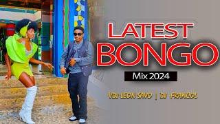 LATEST BONGO MIX 2024 - DJ FRANCOL X VDJ LEON SAVO, PHINA, DIAMOND, MBOSSO, RAYVANNY, JAY MELODY