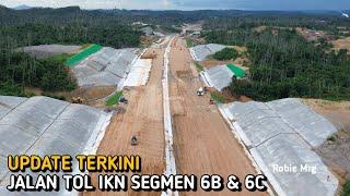 IKN Terkini ‼️ Update Tol IKN Segmen 6B dan 6C