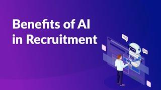 Benefits of AI in Recruitment