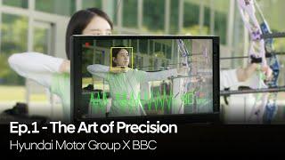 The Art of Precision | Hyundai Motor Group X BBC