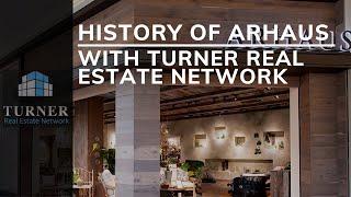 The History of Arhaus with The Turner Real Estate Network