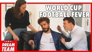 EVERYONE'S COMING DOWN WITH  WORLD CUP FOOTBALL FEVER