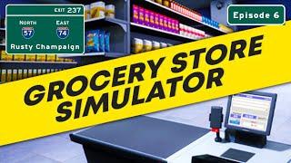 Grocery Store Simulator - Making the Customers More Self-Sufficient! Episode 6