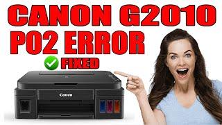 Canon G2010 P02 Error II Canon Printer P02 Error 100 % Solve