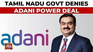 Adani Controversy: Tamil Nadu Government Denies Adani Power Deal Amid Fraud Allegations |India Today