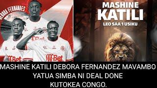 BREAKINGNEWS,DEAL DONE, MASHINE KATILI DEBORA FERNANDEZ MAVAMBO YATUA SIMBA,MASHINE HATARI.