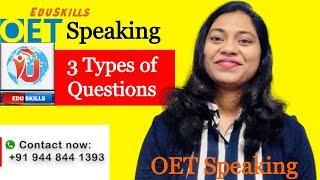 Edu Skills:  OET Speaking: 3 Types of Questions: Selma Sebastian:  OET made easy