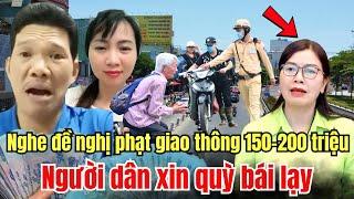 Nghe đề nghị phạt giao thông từ 150- 200 triệu người dân xin quỳ bái lạy bà Nguyễn Thị Xuân