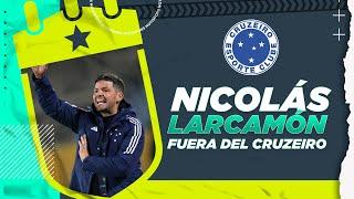 NICOLÁS LARCAMÓN DEJA DE SER DT DEL CRUZEIRO