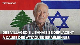 Liban-Israël: “On reçoit des bombes sur nos têtes, sur nos maisons”