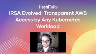 IRSA Evolved: Transparent AWS Access by Any Kubernetes Workload