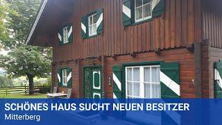 Schönes Haus in Mitterberg sucht neuen Besitzer