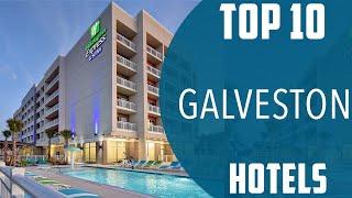 Top 10 Best Hotels to Visit in Galveston, Texas | USA - English