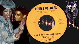  Sam & Kitty I’ve Got Something Good US Four Brothers 1966.