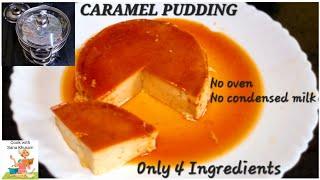 No Bake Caramel Pudding | Flan without Oven | Steamed Caramel Pudding | No Oven