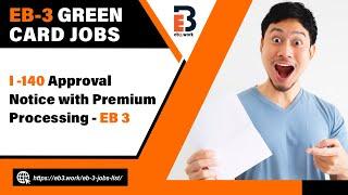 I -140 Approval Notice with Premium Processing  - EB-3 Green Card for Unskilled Workers 2022