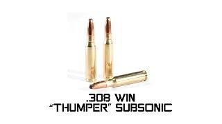 EBR .308 Win (7.62 x 51mm) "Thumper" Subsonic Ammunition