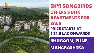 SKYi Songbirds | +91-8377002477 | 3 BHK Apartments For Sale in Bhugaon, Pune, Maharashtra