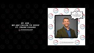 EP. 030 - We are Called to Serve FT. Frank Favaro #FLI #OnTheFLIPodcast #motivation #entrepreneur