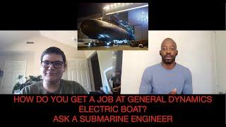 General Dynamics Electric Boat: Submarine Structural Engineer - How To Get A Job