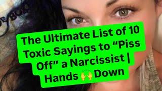 The Ultimate List of 10 Toxic Sayings to “Piss Off” a Narcissist | Hands  Down