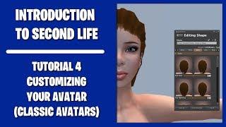 Introduction to Second Life - Customizing Your Avatar (Classic Avatars)