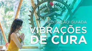 VIBRAÇÕES DE CURA | Equilíbrio Corpo e Mente