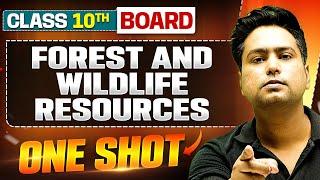 FOREST & WILDLIFE RESOURCES in 1 Shot: FULL CHAPTER (Theory + PYQs) | Class 10 Board | WARRIOR 2025